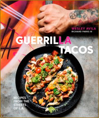 Guerrilla Tacos -Wesley Avila