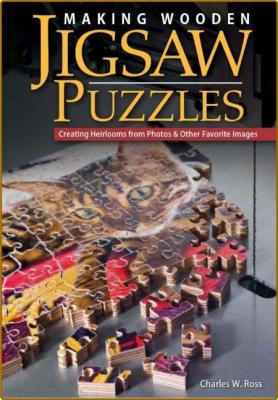 Making Wooden Jigsaw Puzzles: Creating Heirlooms from Photos & Other Favorite Imag... _85a6062b8b6457a8684f7f06b094c673