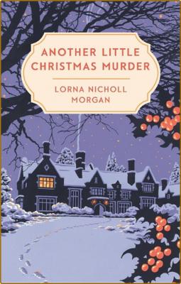 Another Little Christmas Murder -Lorna Nicholl Morgan