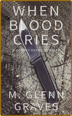 When Blood Cries -M Glenn Graves _7a566105535e700c0940bf02426be97f