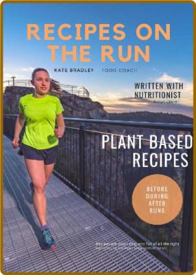 Recipes on the Run: Plant based, whole foods recipes for endurance athletes with n... _67b5ecd684c654831129dba24cdc0181