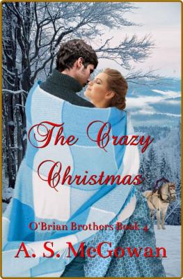 The Crazy Christmas -A.S. McGowan _903e03069e9a705979414554dd750983