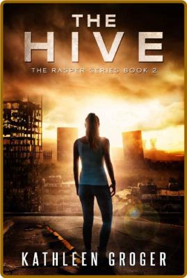 The Hive (Rasper Book 2) -Kathleen Groger