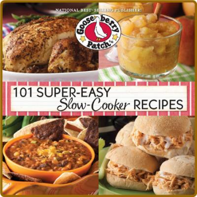 101 Super-Easy Slow-Cooker Recipes Cookbook -Gooseberry Patch _4d21a03d95481824c4b214a70102d484