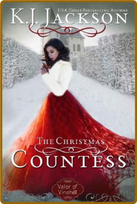 The Christmas Countess: A Valor of Vinehill Novella -K.J. Jackson