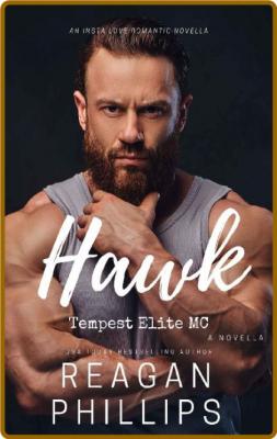 Hawk: Tempest Elite MC: Tempest Elite MC Book # 5 -Reagan Phillips