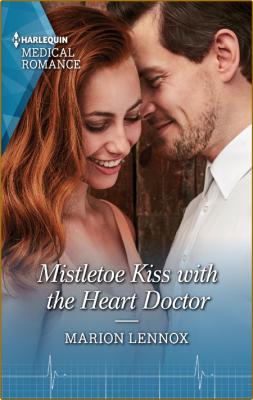 Mistletoe Kiss with the Heart Doctor -Marion Lennox _f96c8f887435957366f0c0b5a6dbc088