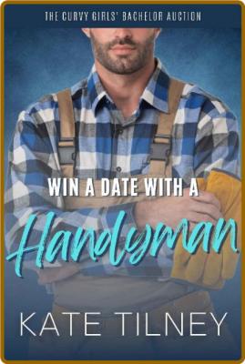 Win a Date with a Handyman   A - Kate Tilney _585c7fe41a8b1a01641af24ea80c2f8d