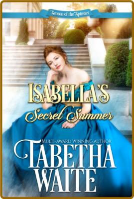 Isabella's Secret Summer -Tabetha Waite _49447600ad1f750135f1b66f2186038e