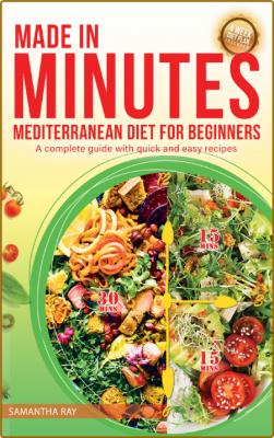 Made In Minutes- A Mediterranean Diet for Beginners: A complete guide with quick a... _fc250d508fbfe430b1701391295d678e