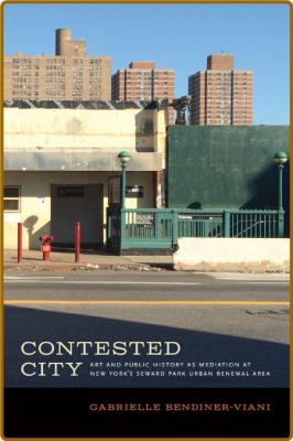  Contested City - Art and Public History as Mediation at New York's Seward Park Ur... _5aaa84e4c8416d3581e92d07768de893