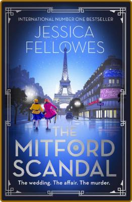 [Mitford Murders 03] - The Mitford Scandal -Jessica Fellowes _e2acdbd7b18d86eff6cd7a8db5a6779e