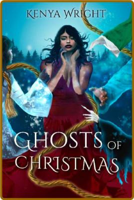 Ghosts of Christmas (Steamy Bwwm Holiday Romance) -Kenya Wright
