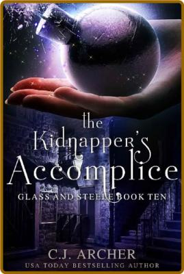 The Kidnapper's Accomplice (Glass and Steele Book 10) -C.J. Archer _92b05545e874db001f7addc3bb67d5a4