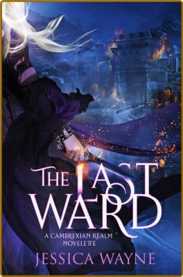 The Last Ward -Jessica Wayne