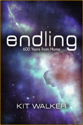 Endling- 600 Years From Home -Kit Walker