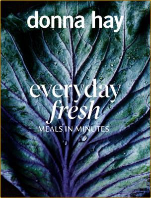 Everyday Fresh: Meals in Minutes -Donna Hay