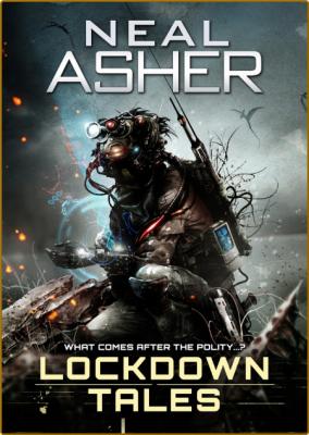 Lockdown Tales -Neal Asher _9bce5eb21c29ded652da2cd7e3238cbe