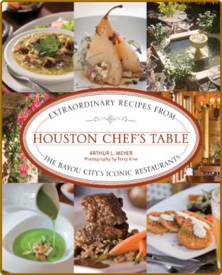 Houston Chef's Table -Arthur Meyer