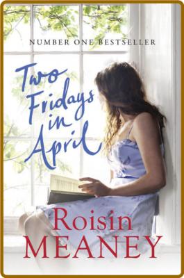 Two Fridays in April by Róisín Meaney  _35b15664b280f98a9d66d35fb184bfd4