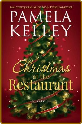 Christmas at the Restaurant (The Nantucket Restaurant series Book 2) -Pamela M. Ke...