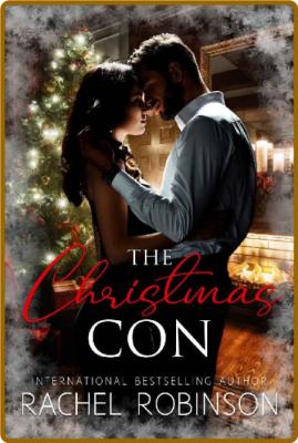 The Christmas Con: A Novella -Rachel Robinson
