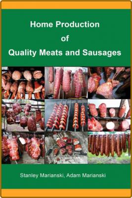 Home Production of Quality Meats and Sausages -Marianski, Stanley