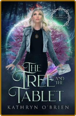 The Tree and the Tablet (The St. James Chronicles Book 1) -Kathryn O'Brien