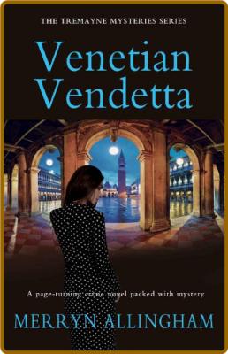 Venetian Vendetta: The Tremayne Mysteries Series -Merryn Allingham _0668856575863ebbecc7f37092d011ff