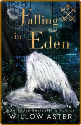 Falling In Eden (Legends and Lo - Willow Aster _1de07857e527e97656ea250398758720