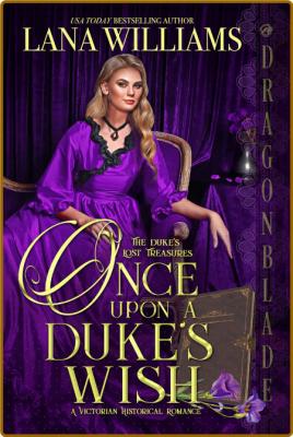 Once Upon a Dukes Wish The Dukes Lost T - Lana Williams _bc5ed535746eae6fd5943e64b7b13837