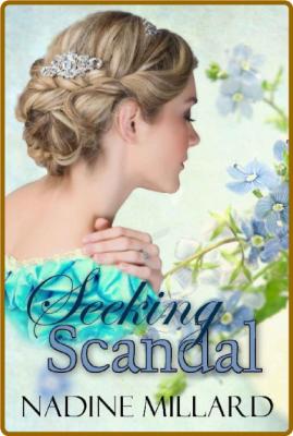 Seeking Scandal - Nadine Millard _ec6ca91a196c41bdbda579420bc55b5c