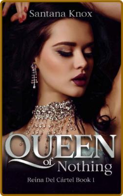 Queen of Nothing  Book 1 Reina - Santana Knox _abeb03fefcf7712a320641018496397a