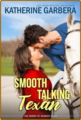 Smooth Talking Texan - Katherine Garbera _51931023bb2a9f854edcf8530ca8a77c