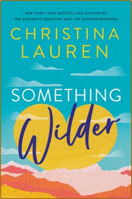 Something Wilder - Christina Lauren _163998be5b32455adf9a7fe10b96e47d