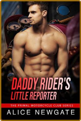 Daddy Rider's Little Reporter  - Alice Newgate
