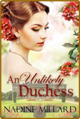 An Unlikely Duchess - Nadine Millard _4d0a2a192a20e00349b77cf680f1a9ee